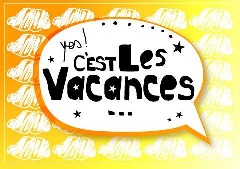 image écrite : yes ! c’est les vacances